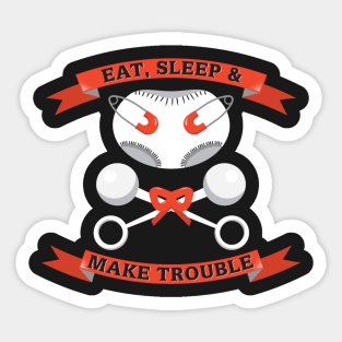 Eat, Sleep, Make Trouble Sticker